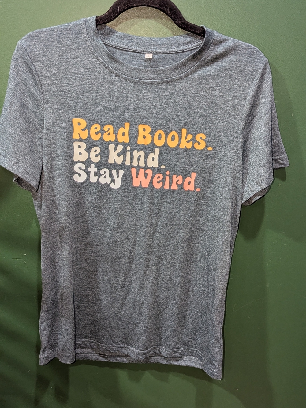 Graphic Tee - Read Books Be Kind Stay Weird